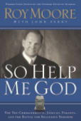 So Help Me God by Judge Roy Moore